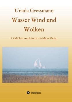Wasser Wind und Wolken von Gressmann,  Ursula