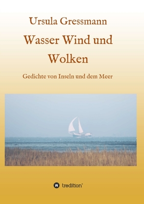 Wasser Wind und Wolken von Gressmann,  Ursula