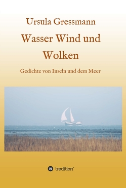 Wasser Wind und Wolken von Gressmann,  Ursula