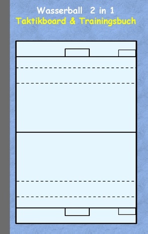 Wasserball 2 in 1 Taktikboard und Trainingsbuch von Taane,  Theo von