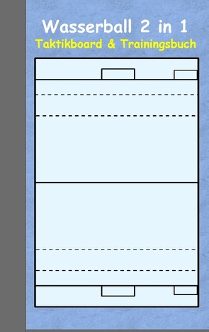 Wasserball 2 in 1 Taktikboard und Trainingsbuch von Taane,  Theo von