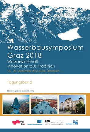 Wasserbausymposium Graz 2018; Tagungsband von Zenz,  Gerald