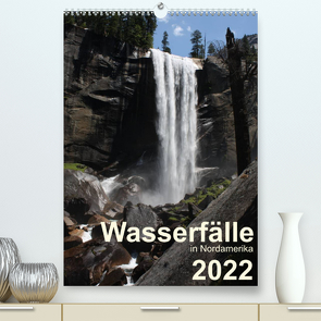 Wasserfälle in Nordamerika 2022 (Premium, hochwertiger DIN A2 Wandkalender 2022, Kunstdruck in Hochglanz) von Zimmermann,  Frank
