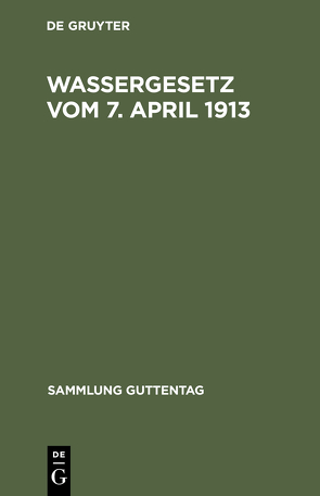 Wassergesetz vom 7. April 1913 von Herold,  Ferdinand, Wulff,  Georg