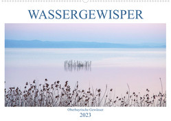 Wassergewisper Oberbayrische Gewässer (Wandkalender 2023 DIN A2 quer) von Marten,  Martina