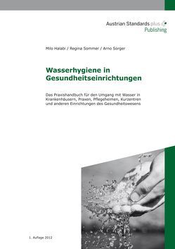 Wasserhygiene in Gesundheitseinrichtungen von Halabi,  Milo, Sommer,  Regina, Sorger,  Arno