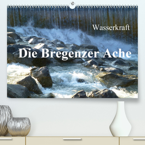 Wasserkraft – Die Bregenzer Ache (Premium, hochwertiger DIN A2 Wandkalender 2021, Kunstdruck in Hochglanz) von Kepp,  Manfred
