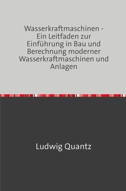 Wasserkraftmaschinen von Quantz,  Ludwig