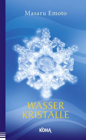 Wasserkristalle (Broschiert) von Emoto,  Masaru