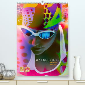 WASSERLIEBE (Premium, hochwertiger DIN A2 Wandkalender 2021, Kunstdruck in Hochglanz) von Kuntze,  Kerstin