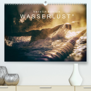 WASSERLUST 2022 (Premium, hochwertiger DIN A2 Wandkalender 2022, Kunstdruck in Hochglanz) von Kuntze,  Kerstin