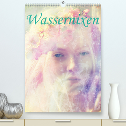 Wassernixen (Premium, hochwertiger DIN A2 Wandkalender 2021, Kunstdruck in Hochglanz) von Brunner-Klaus,  Liselotte