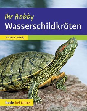 Wasserschildkröten. Ihr Hobby von Hennig,  Andreas S.