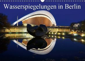 Wasserspiegelungen in Berlin (Wandkalender 2019 DIN A3 quer) von AS-Fotography