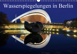 Wasserspiegelungen in Berlin (Wandkalender 2021 DIN A3 quer) von AS-Fotography