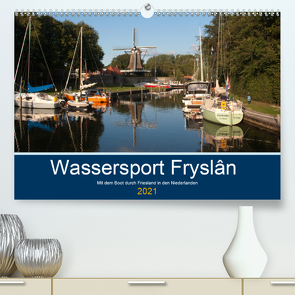 Wassersport Fryslân (Premium, hochwertiger DIN A2 Wandkalender 2021, Kunstdruck in Hochglanz) von Carina-Fotografie