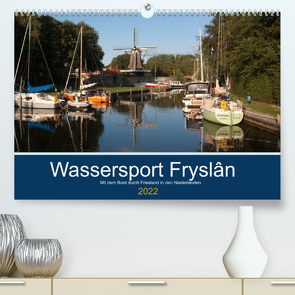 Wassersport Fryslân (Premium, hochwertiger DIN A2 Wandkalender 2022, Kunstdruck in Hochglanz) von Carina-Fotografie