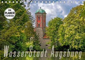 WasserStadt Augsburg (Tischkalender 2019 DIN A5 quer) von Schleibinger www.js-reisefotografie.de,  Judith