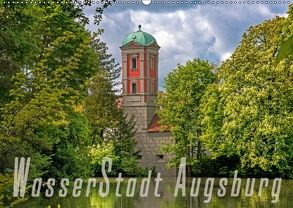 WasserStadt Augsburg (Wandkalender 2018 DIN A2 quer) von Schleibinger www.js-reisefotografie.de,  Judith