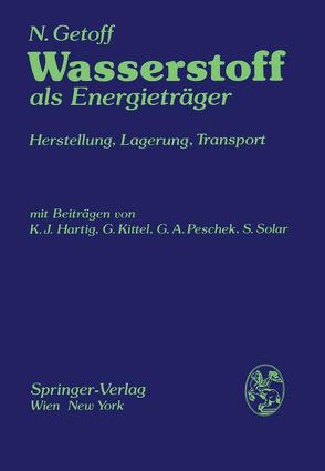 Wasserstoff als Energieträger von Getoff,  N., Hartig,  K.L., Kittel,  G., Peschek,  G.A., Solar,  S.