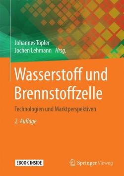 Wasserstoff und Brennstoffzelle von Lehmann,  Jochen, Töpler,  Johannes
