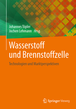 Wasserstoff und Brennstoffzelle von Lehmann,  Jochen, Töpler,  Johannes