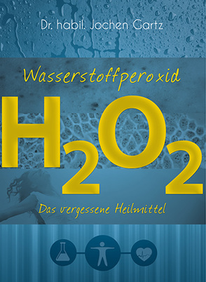 Wasserstoffperoxid von Gartz,  Jochen, Rosenthal,  Marlon