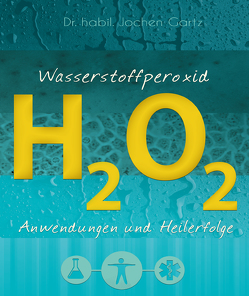 Wasserstoffperoxid von Gartz,  Jochen, Wagner,  Daniel