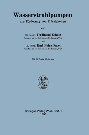 Wasserstrahlpumpen zur Förderung von Flüssigkeiten von Fasol,  Karl H., Schulz,  Ferdinand