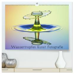 Wassertropfen Kunst Fotografie (hochwertiger Premium Wandkalender 2024 DIN A2 quer), Kunstdruck in Hochglanz von Nimmervoll,  Daniel