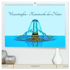 Wassertropfen – Kunstwerke der Natur (hochwertiger Premium Wandkalender 2024 DIN A2 quer), Kunstdruck in Hochglanz von Ebeling,  Christoph
