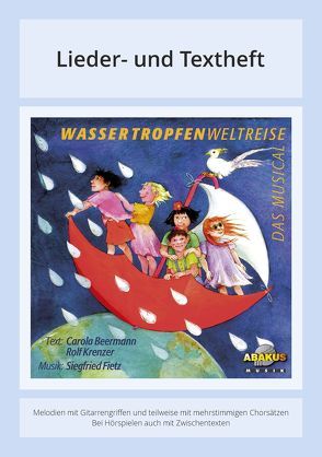 Wassertropfenweltreise – Das Musical von Beermann,  Carola, Fietz,  Siegfried, Hafermaas,  Gabriele, Krenzer,  Rolf