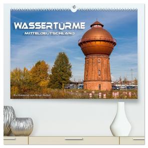Wassertürme Mitteldeutschland (hochwertiger Premium Wandkalender 2024 DIN A2 quer), Kunstdruck in Hochglanz von Seifert,  Birgit