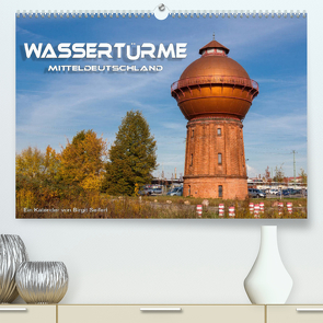 Wassertürme Mitteldeutschland (Premium, hochwertiger DIN A2 Wandkalender 2023, Kunstdruck in Hochglanz) von Seifert,  Birgit