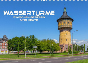 Wassertürme zwischen gestern und heute (Wandkalender 2022 DIN A2 quer) von Seifert,  Birgit