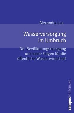 Wasserversorgung im Umbruch von Lux,  Alexandra