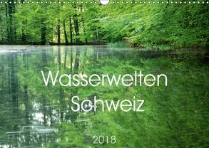 Wasserwelten Schweiz (Wandkalender 2018 DIN A3 quer) von Eigenheer,  Sandra