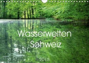 Wasserwelten Schweiz (Wandkalender 2018 DIN A4 quer) von Eigenheer,  Sandra