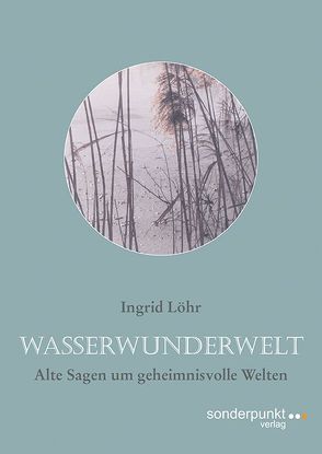 Wasserwunderwelt von Löhr,  Ingrid