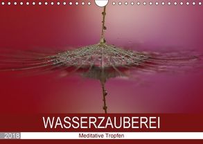 Wasserzauberei (Wandkalender 2018 DIN A4 quer) von Kropf,  Anna
