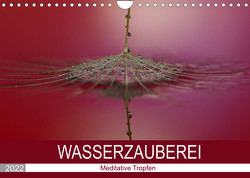 Wasserzauberei (Wandkalender 2022 DIN A4 quer) von Kropf,  Anna