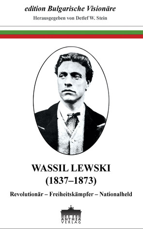 WASSIL LEWSKI (1837–1873) von Stein,  Detlef W