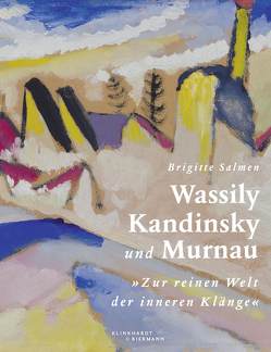 Wassily Kandinsky und Murnau von Salmen,  Brigitte