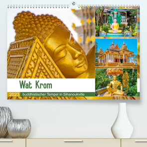 Wat Krom – buddhistischer Tempel in Sihanoukville (Premium, hochwertiger DIN A2 Wandkalender 2023, Kunstdruck in Hochglanz) von Schwarze,  Nina