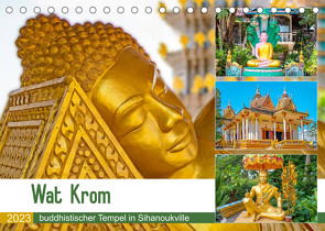 Wat Krom – buddhistischer Tempel in Sihanoukville (Tischkalender 2023 DIN A5 quer) von Schwarze,  Nina