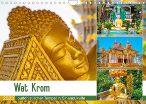 Wat Krom – buddhistischer Tempel in Sihanoukville (Wandkalender 2023 DIN A4 quer) von Schwarze,  Nina