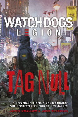 Watch Dogs: Legion – Tag Null von Pannen,  Stephanie, Reynolds,  Josh, Swallow,  James