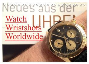 Watch Wristshots Worldwide (Tischkalender 2024 DIN A5 quer), CALVENDO Monatskalender von TheWatchCollector/Berlin-Germany,  TheWatchCollector/Berlin-Germany