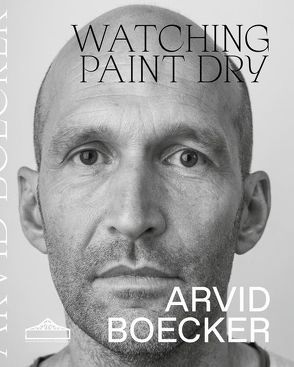 Watching Paint Dry von Boecker,  Arvid, Ermen,  Reinhard