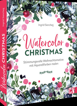 Watercolor Christmas von Sanchez,  Ingrid, Zweikonzept Gbr Tina Bungeroth